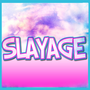 Slayage