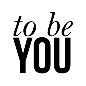 To Be You