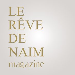 LE RÊVE DE NAIM Magazine
