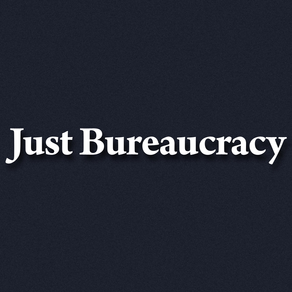 Just Bureaucracy
