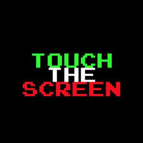 TOUCH THE SCREEN