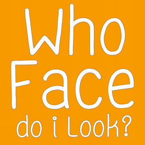 Who Face do i look?