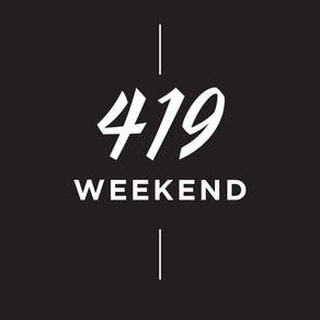 419 Weekend