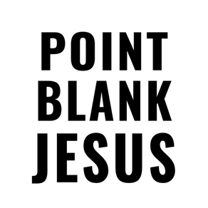 Point Blank Jesus