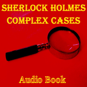 Sherlock Holmes Complex Cases