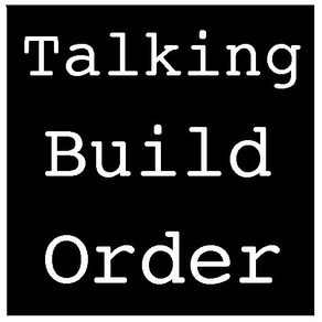 Talking Build Order