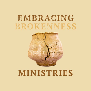 Embracing Brokenness Ministry