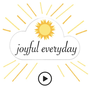 joyful everyday