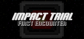 Impact Trial: First Encounter Logo