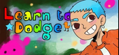 Learn to Dodge