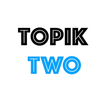 Topik Two