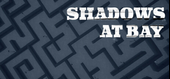 Shadows At Bay
