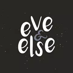 Eve&Else