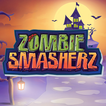 ZOMBIE SMASHERZ