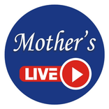 Mother’s Live