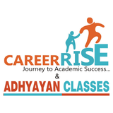 CAREER RISE AND ADHYAYAN CLASSES
