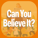 Can You Believe It? APK
