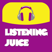 Listening Juice