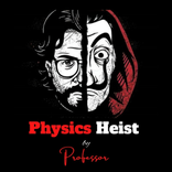 Physics Heist by Professor