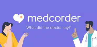 Medcorder: Understand Your Doc