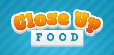 Close Up Food - Fun Kids Game