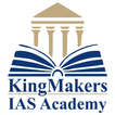 KINGMAKERS IAS ACADEMY
