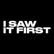 ”I SAW IT FIRST