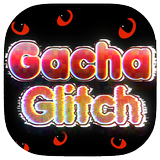 Gacha Glitch