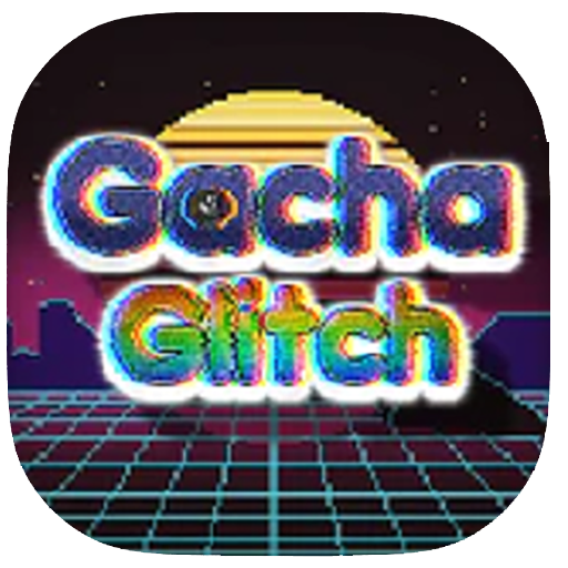 Gacha Glitch V1.1.0