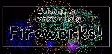Frankie's Baby Fireworks!
