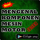 MENGENAL KOMPONEN MESIN MOTOR TERLENGKAP APK