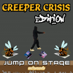 Jump on Stage - Creeper Crisis