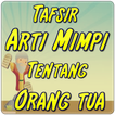 Arti Mimpi Orang Tua