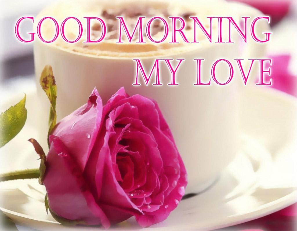 Доброе утро добрый день английском. Открытки good morning my Love. Good morning любимый. Открытки с добрым утром на английском языке. Фото good morning my Love.