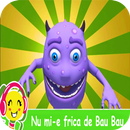 Nu mi-e frica de Bau Bau-APK