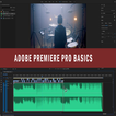 Adobe Premiere Pro Basics