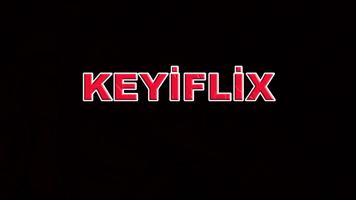 KEYİFLİX poster