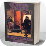 OF HUMAN BONDAGE BY W. SOMERSET MAUGHAM EBOOK