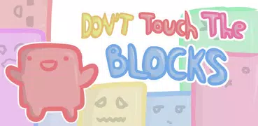 Don't Touch The Blocks