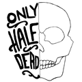 Only Half Dead