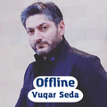 Vuqar Seda Mahnilari
