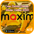 Cara Daftar Driver Maxim Online 2020 icône