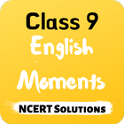Class 9 English Moments NCERT  icône