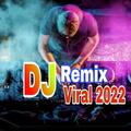 DJ Campuran Viral 2022