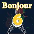 Bonjour niveau 6