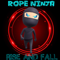 ”Rope Ninja Rise and Fall
