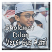 Sholawat Dilan Versi Gus Azmi Offline 2018