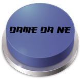 Dame Da Ne Button Meme