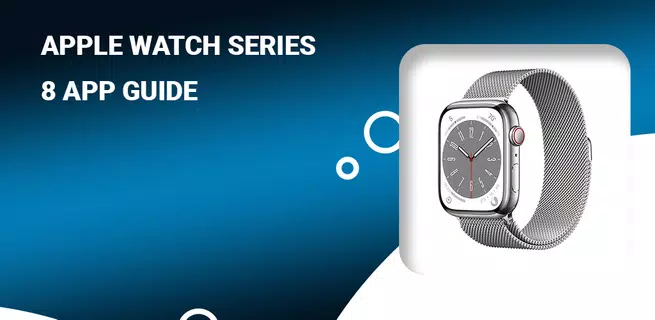 Apple watch series 8 App Guide