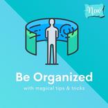 How To Be Organized